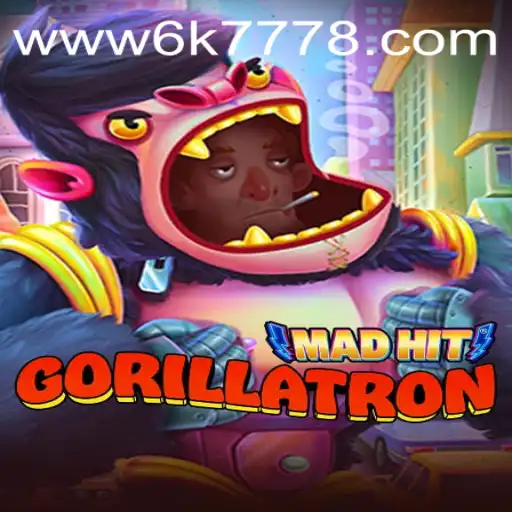 MadHitGorillatron: The Ultimate Gaming Experience with a 6K777 Twist