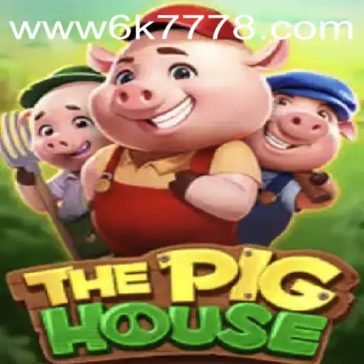The Exciting World of ThePigHouse: An In-Depth Look at the Game with the Keyword 6K777